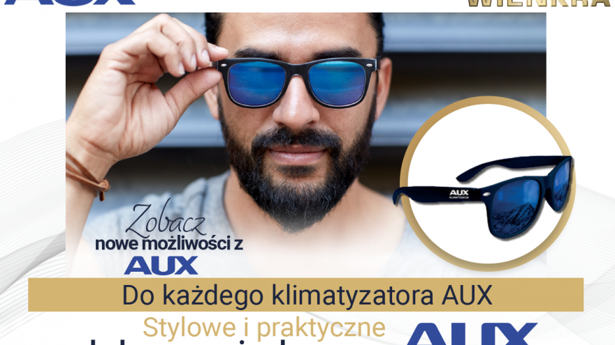 Do każdego klimatyzatora AUX dołączamy stylowe i praktyczne okulary przeciwsłoneczne AUX! ☀️
