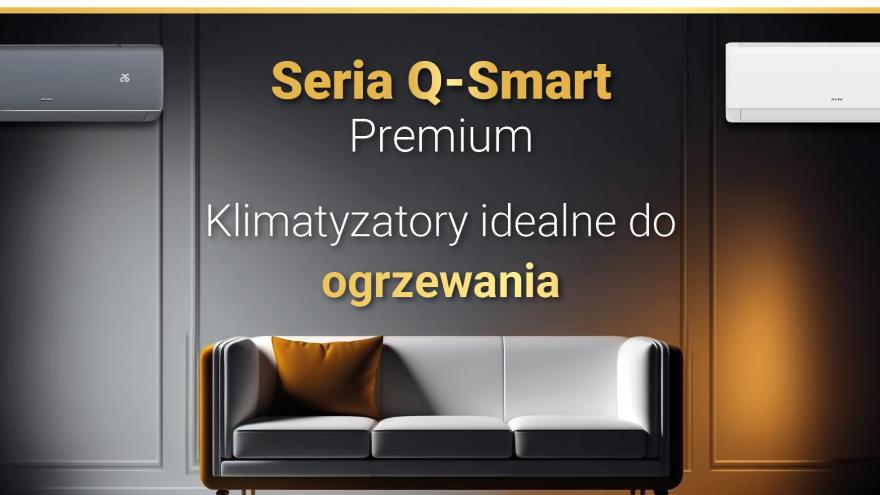 Aux seria Q-Smart Premium - klimatyzatory idealne do ogrzewania