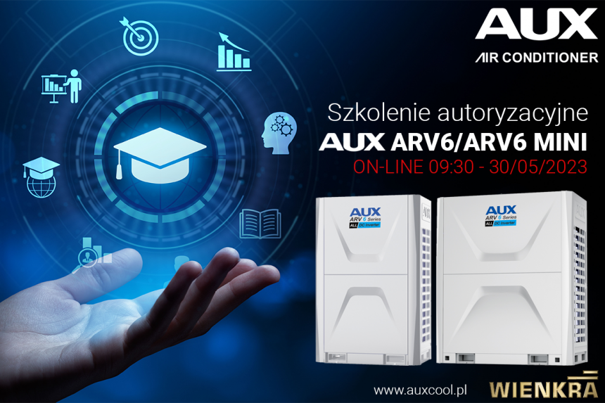 Serdecznie zapraszamy na ekscytujące szkolenie autoryzacyjne on-line, dotyczące modeli AUX ARV6/ARV6 MINI
